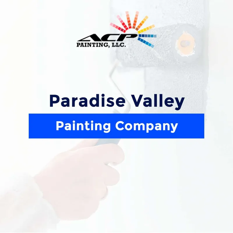 ACP Painting painting service area in Paradise Valley, AZ