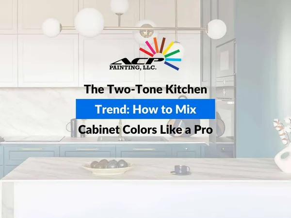 The Two-Tone Kitchen Trend: How to Mix Cabinet Colors Like a Pro