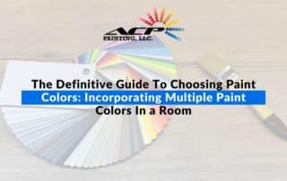 The Definitive Guide To Choosing Paint Colors Incorporating Multiple Paint Colors In a Room