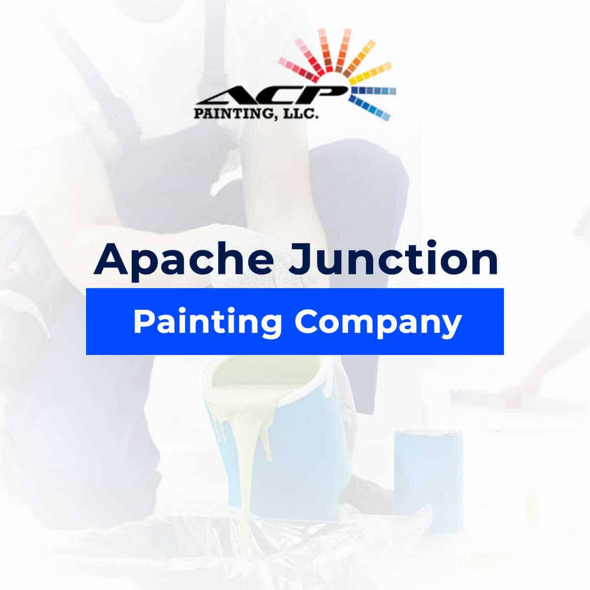 Apache Junction Painting Company For Homes & Businesses