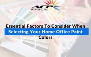 Essential Factors To Consider When Selecting Your Home Office Paint Colors