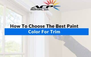 How To Choose The Best Paint Color For Trim