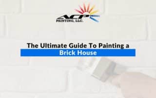 The Ultimate Guide To Painting a Brick House