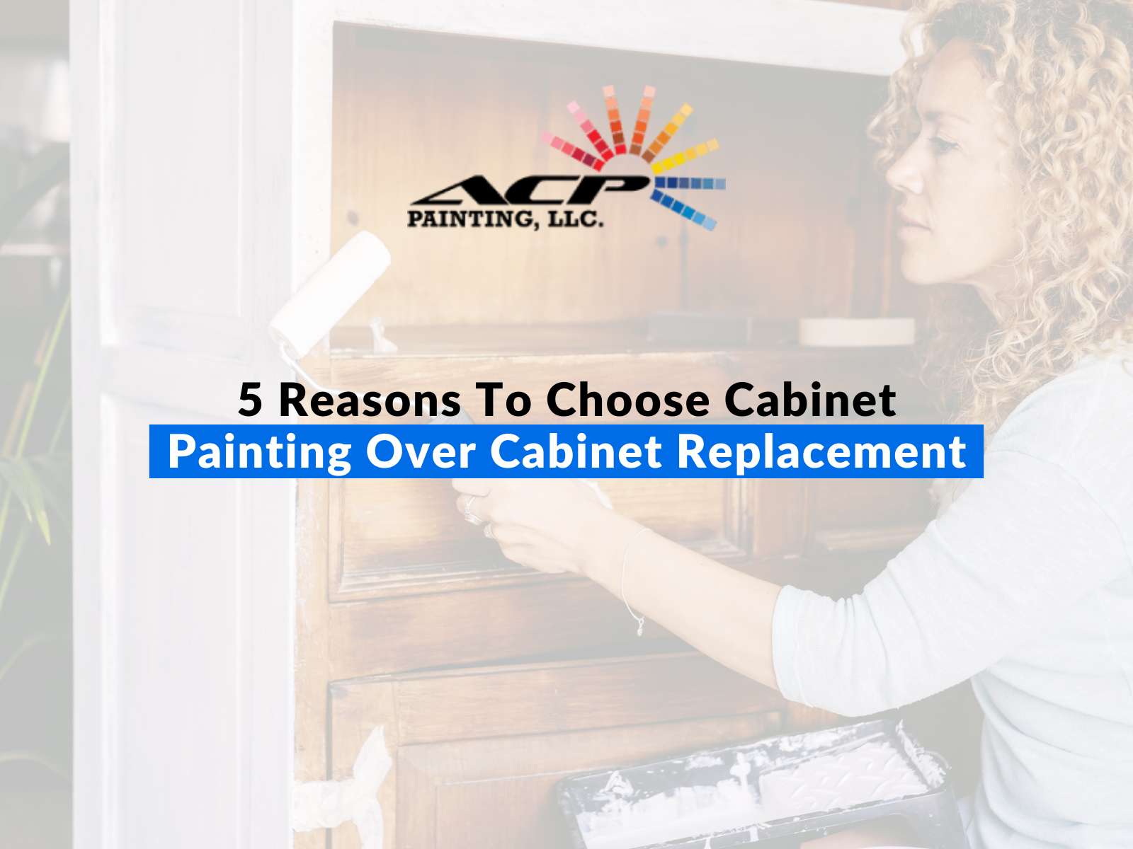 5 Reasons To Choose Cabinet Painting Over Cabinet Replacement