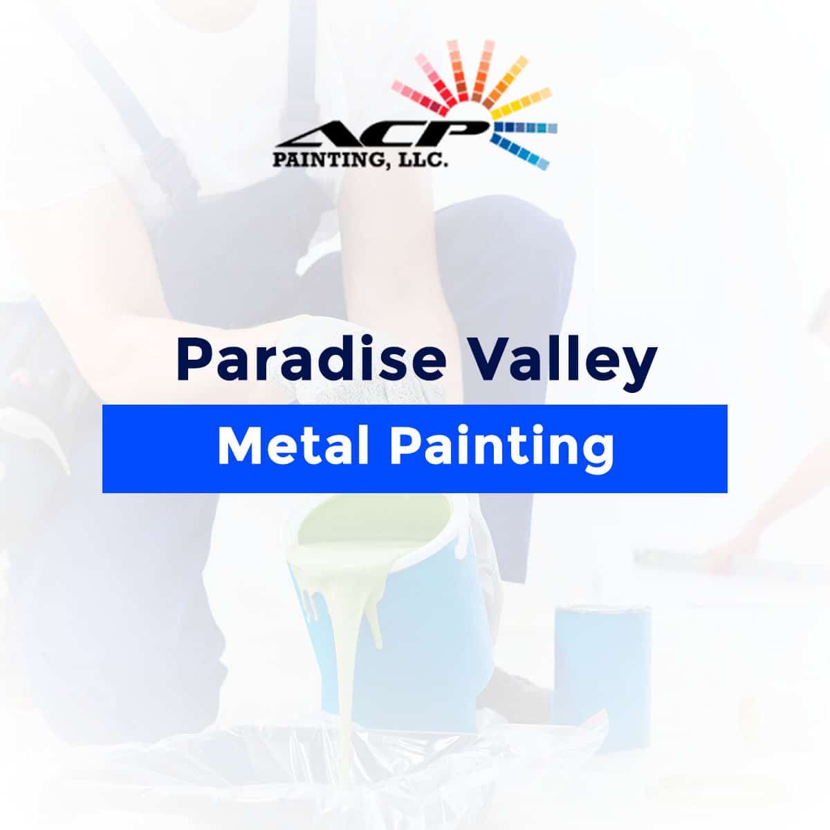 Paradise Valley Metal Painting Company By ACP Painting, LLC