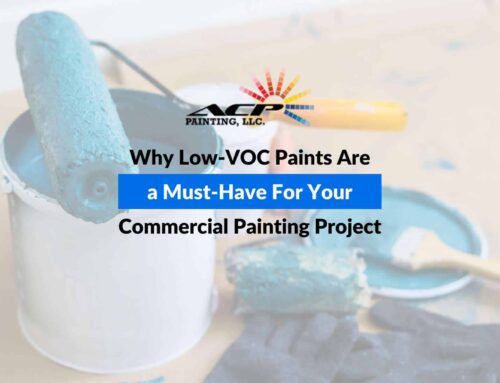 Why Low-VOC Paints Are a Must-Have For Your Commercial Painting Project