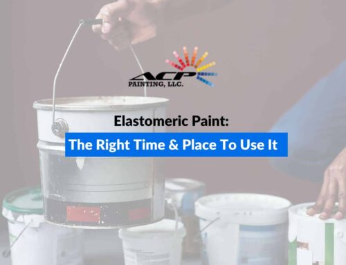 Elastomeric Paint: The Right Time & Place To Use It